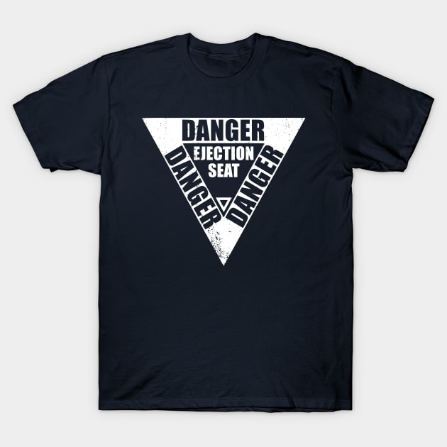 DANGER Ejection Seat (distressed) T-Shirt by TCP